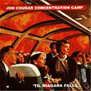 Jon Cougar Concentration Camp - 'Til Niagara Falls...
