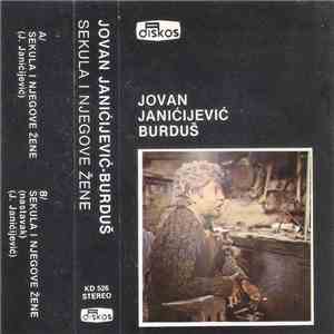 Jovan Janićijević Burduš - Sekula I Njegove Žene