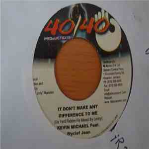 Kevin Michael, Wyclef Jean - It Don't Make Any Difference To Me
