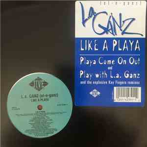 L.A. Ganz - Like A Playa