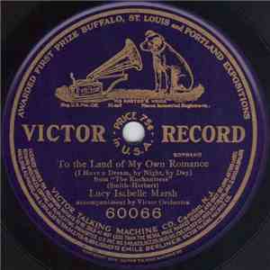 Lucy Isabelle Marsh - To The Land Of My Own Romance (I Have A Dream, By Night, By Day)