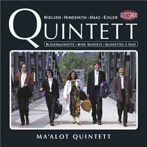 Nielsen, Hindemith, Haas, Eisler / Ma'alot Quintett - Quintett: Bläserquintette ◦ Wind Quintets ◦ Quintettes À Vent