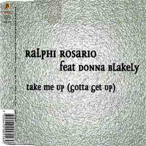 Ralphi Rosario Feat Donna Blakely - Take Me Up (Gotta Get Up)