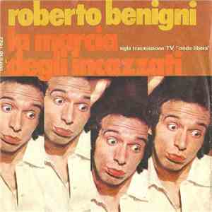Roberto Benigni - La Marcia Degli Incazzati