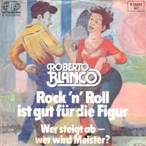 Roberto Blanco - Rock'N'Roll Ist Gut Für Die Figur / Wer Steigt Ab - Wer Wird Meister?