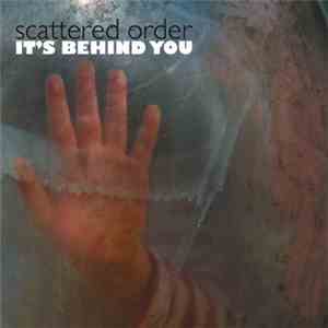 Scattered Order - It's Behind You