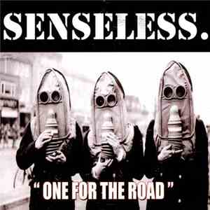 Senseless. - "One For The Road"