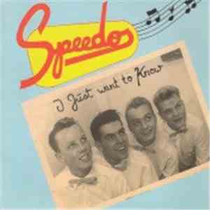 Speedos, The  - I Just Want To Know