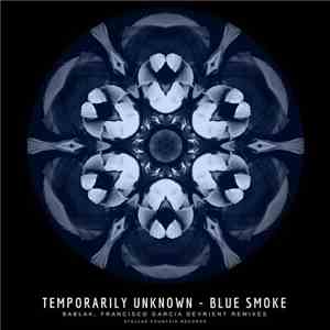 Temporarily Unknown - Blue Smoke
