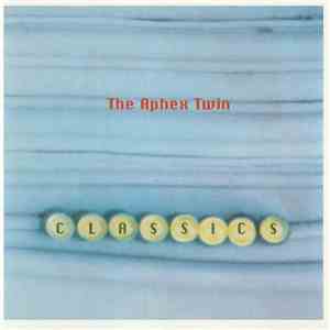 The Aphex Twin - Classics