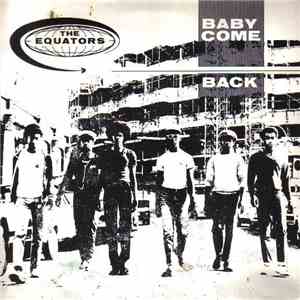 The Equators - Baby Come Back