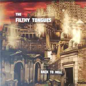 The Filthy Tongues - Back To Hell