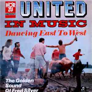 The Golden Sound Of Fred Silver - United In Music - Dancing East To West