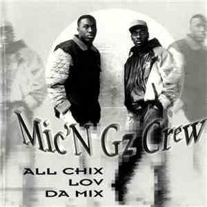 The Mic 'N Gz Crew - All Chix Lov Da Mix