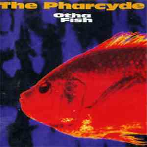 The Pharcyde - Otha Fish