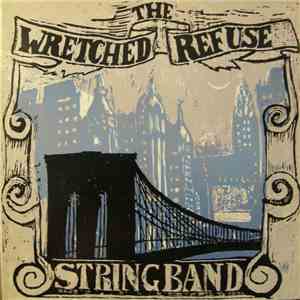 The Wretched Refuse String Band - The Wretched Refuse String Band