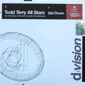 Todd Terry All Stars Feat. Kenny Dope, DJ Sneak, Terry Hunter & Tara McDonald - Get Down