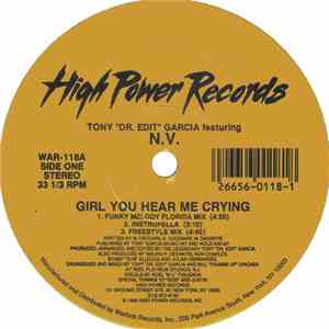 Tony "Dr. Edit" Garcia Featuring N.V. - Girl You Hear Me Crying