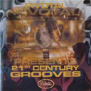 Various - Pivotal Entertainment Presents 21st Century Grooves
