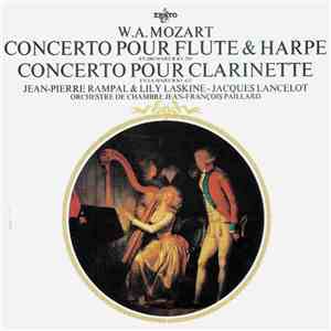W.A. Mozart : Jean-Pierre Rampal & Lily Laskine - Jacques Lancelot . Orchestre De Chambre Jean-François Paillard - Concerto Pour Flûte & Harpe - Concerto Pour Clarinette