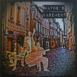 Wayne's Basement - What What !?!?