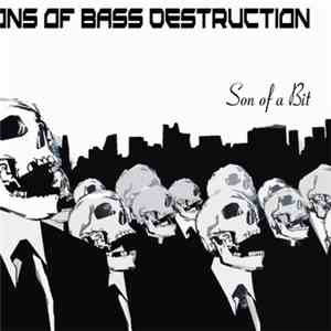Weapons Of Bass Destruction - Son Of A Bit
