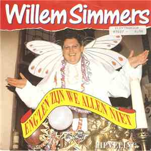 Willem Simmers - Eng'len Zijn We Allen Niet