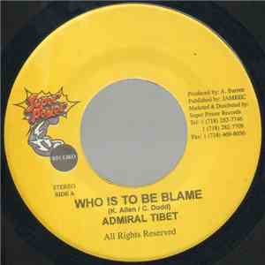 Admiral Tibet / Lymie Murray - Who Is To Be Blame / It's All In The Game