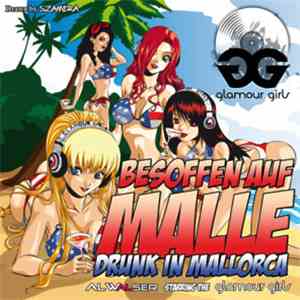 Al Walser Starring The Glamour Girls - Drunk In Mallorca (Besoffen Auf Malle) (Remixes)