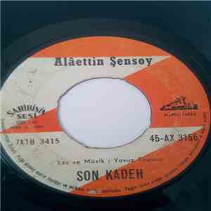 Alaaddin Şensoy - Son Kadeh - Yeni Bir Aşk Arıyorum