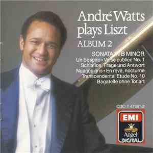 André Watts Plays Liszt - Album 2 - Sonata In B Minor
