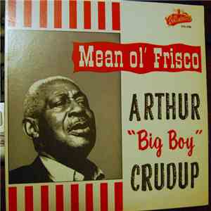 Arthur "Big Boy" Crudup - Mean Ol' Frisco