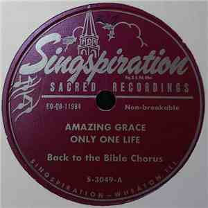 Back To The Bible Chorus - Amazing Grace / Only One Life