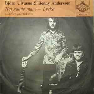 Björn Ulvaeus & Benny Andersson - Hej Gamle Man! / Lycka