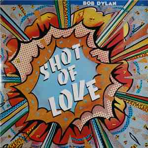 Bob Dylan - Shot Of Love
