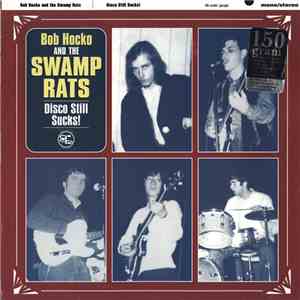 Bob Hocko And The Swamp Rats - Disco Still Sucks!