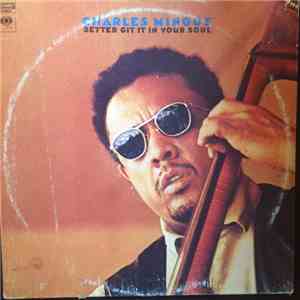 Charles Mingus - Better Git It In Your Soul