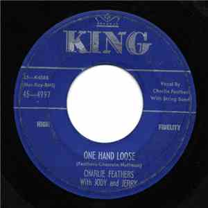 Charlie Feathers With Jody And Jerry - One Hand Loose / Bottle To The Baby