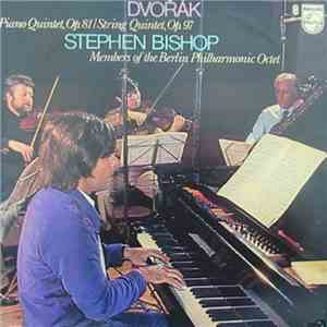 Dvořák, Stephen Bishop, Members Of The Berlin Philharmonic Octet - Piano Quintet, Op. 81 / String Quintet, Op. 97