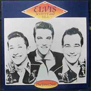 Elvis, Scotty And Bill - The First Year