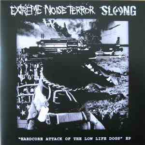 Extreme Noise Terror / Slang  - Hardcore Attack Of The Low Life Dogs EP
