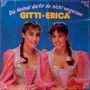Gitti & Erica - Die Heimat Darfst Du Nicht Vergessen