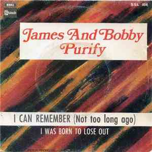 James And Bobby Purify - I Can Remember (Not Too Long Ago) / I Was Born To Lose Out