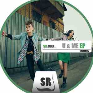 Javi Lopez - U & Me EP