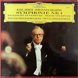 Johannes Brahms, Karl Böhm, Orquesta Filarmónica De Viena - Symphonie Nr. 4 / Tragische Ouvertüre · Tragic Overture