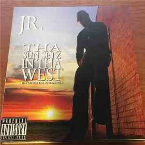 JR.  - Tha Sun Setz In Tha West