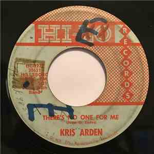 Kris Arden - There’s No One For Me / You Break My Heart