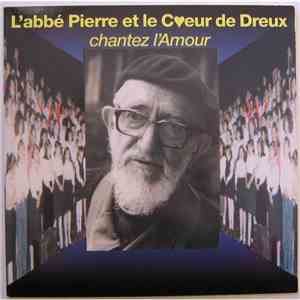 L'Abbé Pierre Et Le Coeur De Dreux - Chantez L'amour