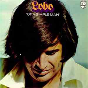 Lobo  - Of A Simple Man