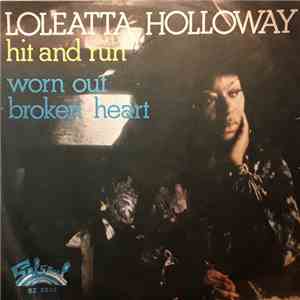 Loleatta Holloway - Hit And Run / Worn Out Broken Heart